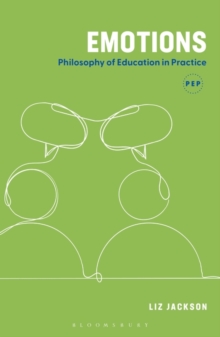 Emotions : Philosophy of Education in Practice