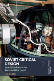Soviet Critical Design : Senezh Studio and the Communist Surround