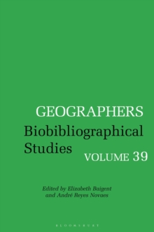Geographers : Biobibliographical Studies, Volume  39