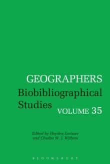 Geographers : Biobibliographical Studies, Volume 35