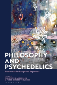Philosophy and Psychedelics : Frameworks for Exceptional Experience