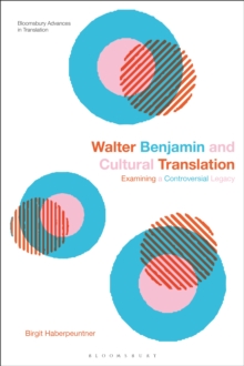 Walter Benjamin and Cultural Translation : Examining a Controversial Legacy