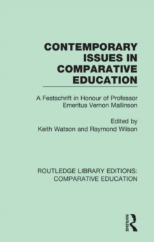 Contemporary Issues in Comparative Education : A Festschrift in Honour of Professor Emeritus Vernon Mallinson