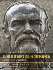 Clinical Lessons on Life and Madness : Dostoevsky's Characters