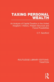 Taxing Personal Wealth : An Analysis of Capital Taxation in the United Kingdom-History, Present Structure and Future Possibilities