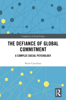 The Defiance of Global Commitment : A Complex Social Psychology