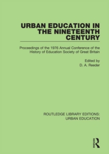 Urban Education in the 19th Century : Proceedings of the 1976 Annual Conference of the History of Education Society of Great Britain