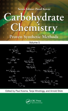Carbohydrate Chemistry : Proven Synthetic Methods, Volume 5
