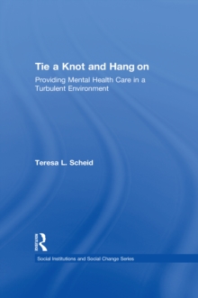 Tie a Knot and Hang on : Providing Mental Health Care in a Turbulent Environment