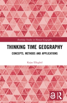 Thinking Time Geography : Concepts, Methods and Applications