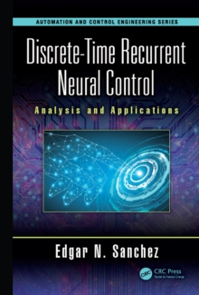 Discrete-Time Recurrent Neural Control : Analysis and Applications
