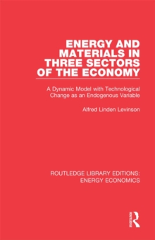 Energy and Materials in Three Sectors of the Economy : A Dynamic Model with Technological Change as an Endogenous Variable