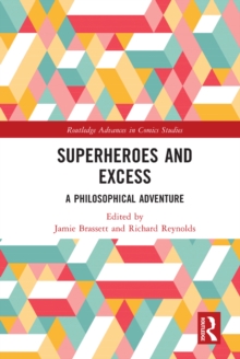 Superheroes and Excess : A Philosophical Adventure