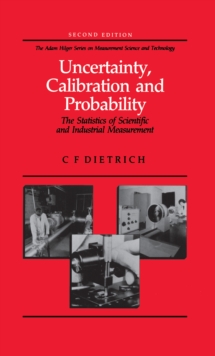 Uncertainty, Calibration and Probability : The Statistics of Scientific and Industrial Measurement