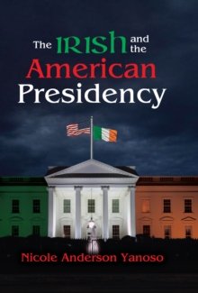 The Irish and the American Presidency