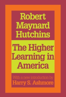 The Higher Learning in America : A Memorandum on the Conduct of Universities by Business Men