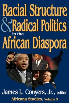 Racial Structure and Radical Politics in the African Diaspora : Volume 2, Africana Studies