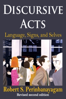 Discursive Acts : Language, Signs, and Selves