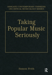 Taking Popular Music Seriously : Selected Essays
