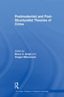 Postmodernist and Post-Structuralist Theories of Crime