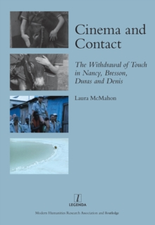 Cinema and Contact : The Withdrawal of Touch in Nancy, Bresson, Duras and Denis