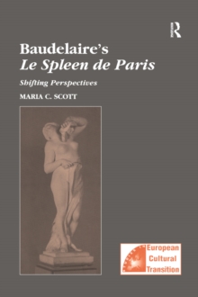 Baudelaire's Le Spleen de Paris : Shifting Perspectives