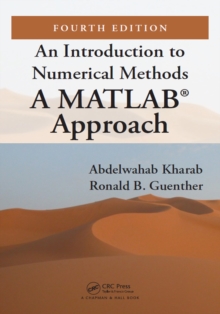 An Introduction to Numerical Methods : A MATLAB(R) Approach, Fourth Edition