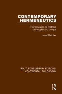 Contemporary Hermeneutics : Hermeneutics as Method, Philosophy and Critique