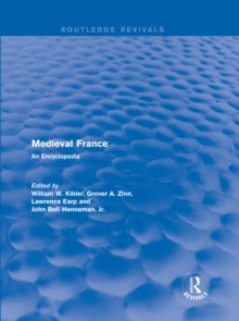 Routledge Revivals: Medieval France (1995) : An Encyclopedia