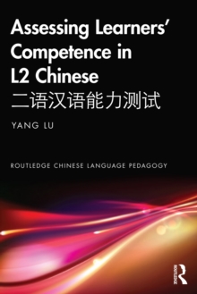 Assessing Learners' Competence in L2 Chinese äºŒè¯­æ±‰è¯­èƒ½åŠ›æµ‹è¯•