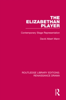 The Elizabethan Player : Contemporary Stage Representation