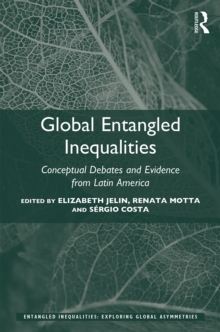 Global Entangled Inequalities : Conceptual Debates and Evidence from Latin America