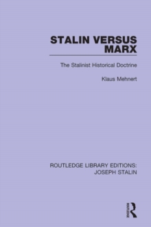 Stalin Versus Marx : The Stalinist Historical Doctrine