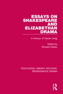 Essays on Shakespeare and Elizabethan Drama : In Honour of Hardin Craig