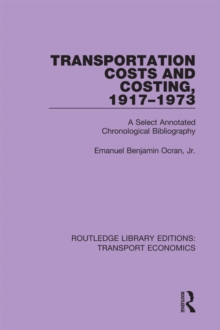 Transportation Costs and Costing, 1917-1973 : A Selected Annotated Chronological Bibliography