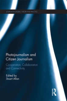 Photojournalism and Citizen Journalism : Co-operation, Collaboration and Connectivity