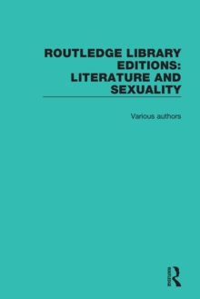 Routledge Library Editions: Literature and Sexuality