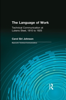 The Language of Work : Technical Communication at Lukens Steel, 1810 to 1925