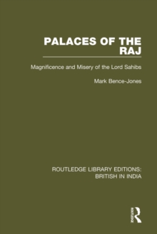 Palaces of the Raj : Magnificence and Misery of the Lord Sahibs
