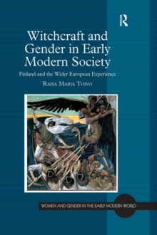 Witchcraft and Gender in Early Modern Society : Finland and the Wider European Experience