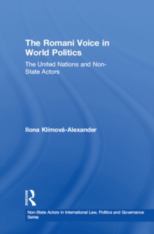 The Romani Voice in World Politics : The United Nations and Non-State Actors