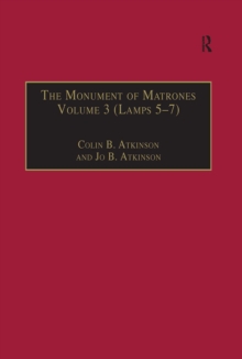 The Monument of Matrones Volume 3 (Lamps 5-7) : Essential Works for the Study of Early Modern Women, Series III, Part One, Volume 6