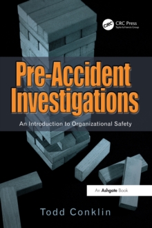 Pre-Accident Investigations : An Introduction to Organizational Safety