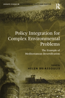 Policy Integration for Complex Environmental Problems : The Example of Mediterranean Desertification