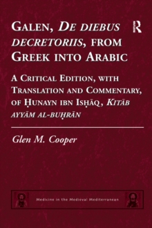 Galen, De diebus decretoriis, from Greek into Arabic : A Critical Edition, with Translation and Commentary, of Hunayn ibn Ishaq, Kitab ayyam al-buhran