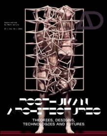 Posthuman Architectures : Theories, Designs, Technologies and Futures