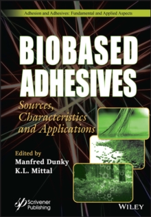 Biobased Adhesives : Sources, Characteristics, and Applications
