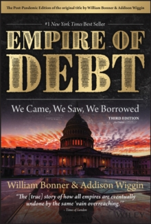 The Empire of Debt : We Came, We Saw, We Borrowed