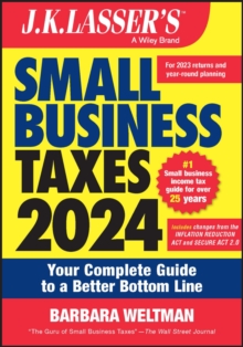 J.K. Lasser's Small Business Taxes 2024 : Your Complete Guide to a Better Bottom Line