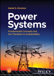 Power Systems : Fundamental Concepts and the Transition to Sustainability
